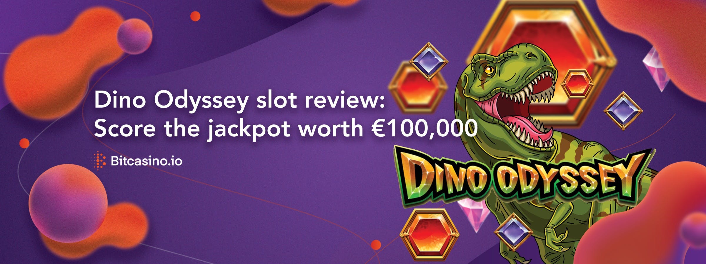 Dino Odyssey slot review: Score the jackpot worth €100,000